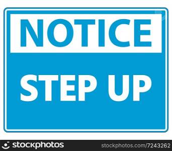 Noice Step Up Wall Sign on white background,vector illustration