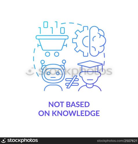 Not based on knowledge blue gradient concept icon. Artificial intelligence. Drawback of machine learning abstract idea thin line illustration. Isolated outline drawing. Myriad Pro-Bold font used. Not based on knowledge blue gradient concept icon