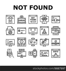 Not Found Web Page Collection Icons Set Vector. 404 Error And Not Found Internet Site, Lost Wire And Wireless Wifi Connection Black Contour Illustrations. Not Found Web Page Collection Icons Set Vector