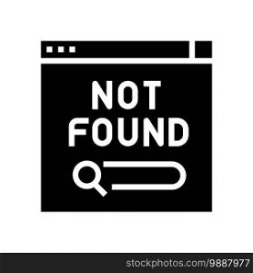 not found web page glyph icon vector. not found web page sign. isolated contour symbol black illustration. not found web page glyph icon vector illustration