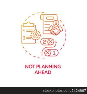 Not planning ahead red gradient concept icon. Problem faced by small business abstract idea thin line illustration. Assessing risks. Isolated outline drawing. Myriad Pro-Bold font used. Not planning ahead red gradient concept icon