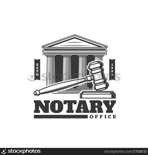 Notary office icon with judge gavel and lawyer court, legislation vector sign. Notary services of legal lawyer or law firm, juridical and jurisprudence in civil rights, law and juridical counselor. Notary office icon, judge gavel and lawyer court