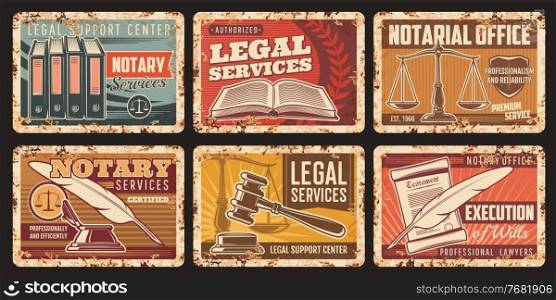 Notary service, notarial office vector rusty metal plates. Civil legal juridical rights rust tin signs, court regulation. Legal support center, authorized certified wills execution retro posters set. Notary service, notarial office rusty metal plates