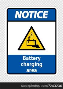 Notice battery charging area Sign on transparent background,vector illustration