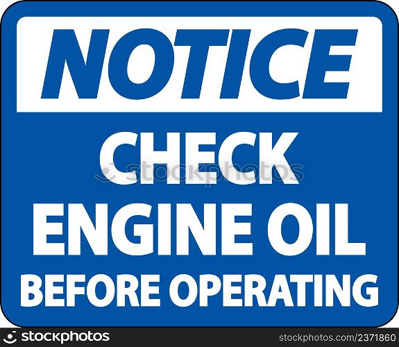 Notice Check Oil Before Operating Label Sign On White Background