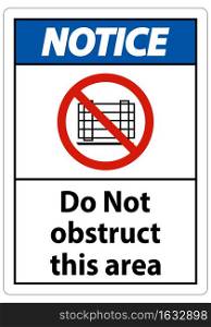 Notice Do Not Obstruct This Area Signs
