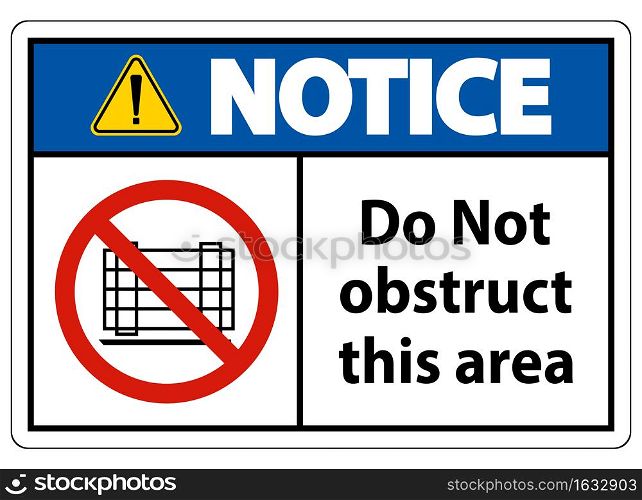 Notice Do Not Obstruct This Area Signs