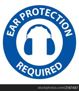 Notice Ear Protection Required Sign on white background