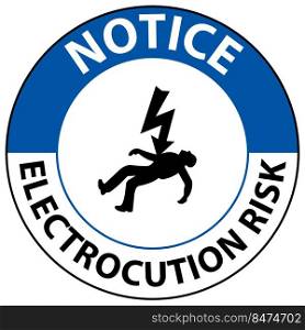 Notice Electrocution Risk Sign On White Background