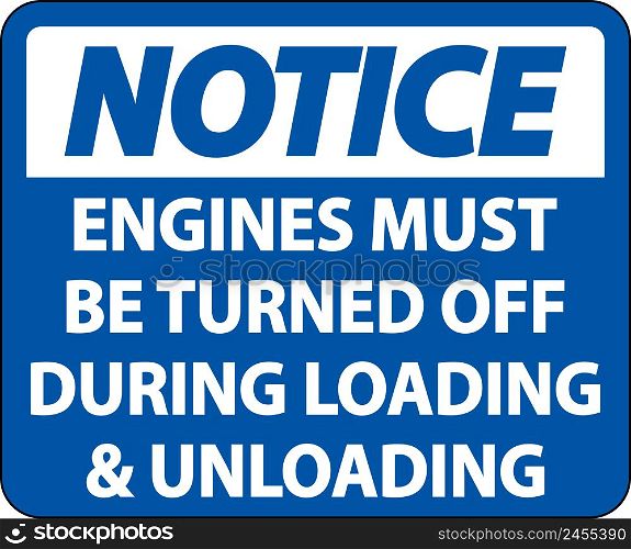 Notice Engines Must Be Turned Off Sign On White Background