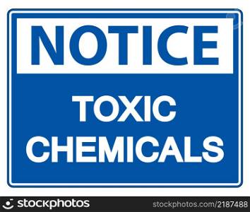 Notice first Toxic Chemicals Symbol Sign On White Background