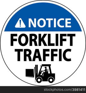 Notice Forklift Traffic Floor Sign On White Background