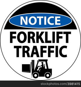 Notice Forklift Traffic Floor Sign On White Background