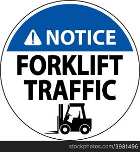 Notice Forklift Traffic Floor Sign On White Background