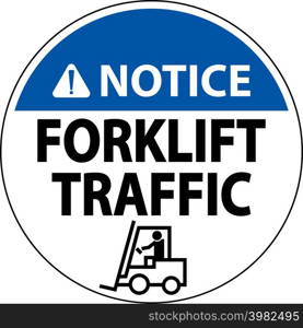 Notice Forklift Traffic Floor Sign On White Background