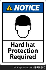Notice Hard Hat Protection Required Sign On White Background