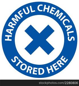Notice Harmful Chemicals Stored Here Sign On White Background