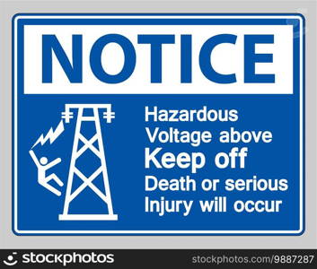 Notice Hazardous Voltage Above Keep Out Death Or Serious Injury Will Occur Symbol Sign