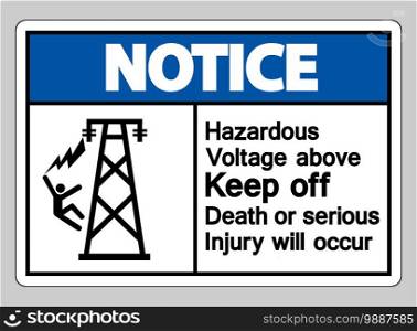 Notice Hazardous Voltage Above Keep Out Death Or Serious Injury Will Occur Symbol Sign