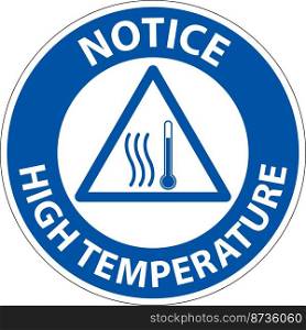 Notice High temperature symbol and text safety sign.