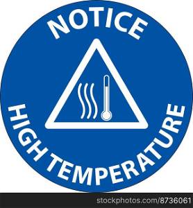 Notice High temperature symbol and text safety sign.