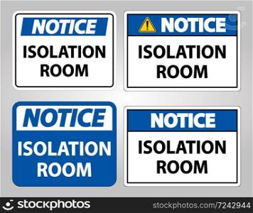 Notice Isolation room Sign Isolate On White Background,Vector Illustration EPS.10