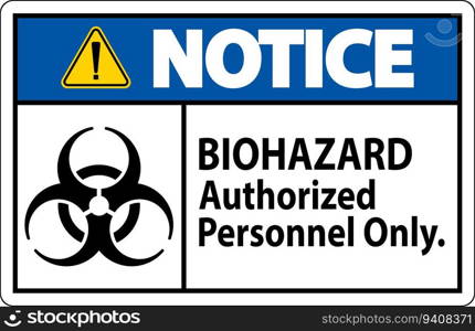 Notice Label Biohazard Authorized Personnel Only