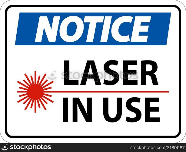 Notice Laser In Use Symbol Sign On White Background