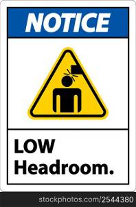 Notice Low Headroom Label Sign On White Background