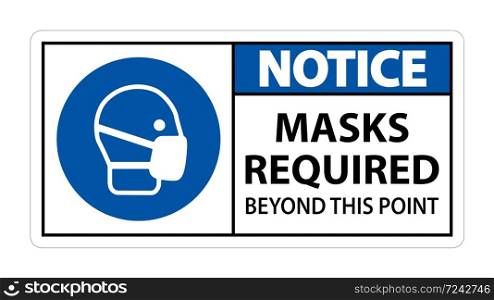 Notice Masks Required Beyond This Point Sign Isolate On White Background,Vector Illustration EPS.10