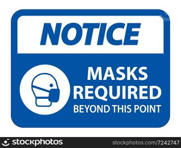 Notice Masks Required Beyond This Point Sign Isolate On White Background,Vector Illustration EPS.10