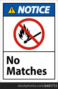 Notice No Fire, No Matches or Open Flame Sign