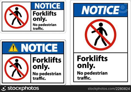 Notice No Pedestrian Traffic Forklifts Only Sign