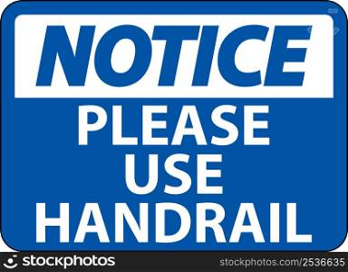 Notice Please Use Handrail Sign On White Background