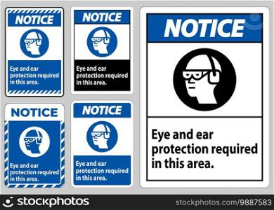 Notice Sign Eye And Ear Protection Required In This Area