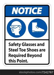 Notice Sign Safety Glasses And Steel Toe Shoes Are Required Beyond This Point