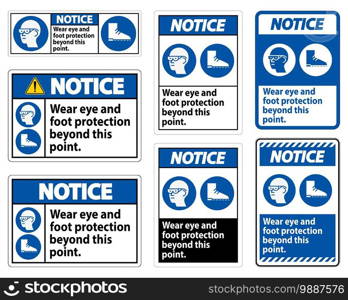 Notice Sign Wear Eye And Foot Protection Beyond This Point With PPE Symbols