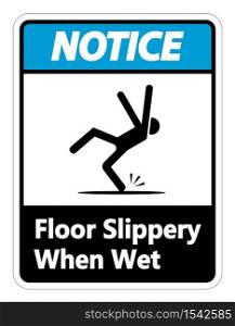 Notice Slippery When Wet Sign on white background,vector illustration