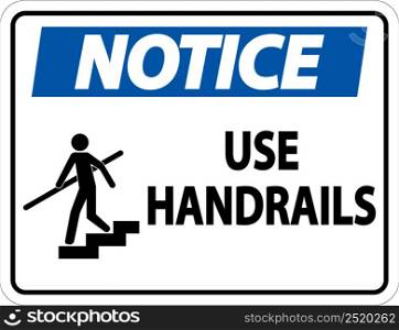 Notice Use Handrail Sign On White Background