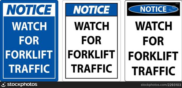 Notice Watch For Forklift Traffic Sign On White Background