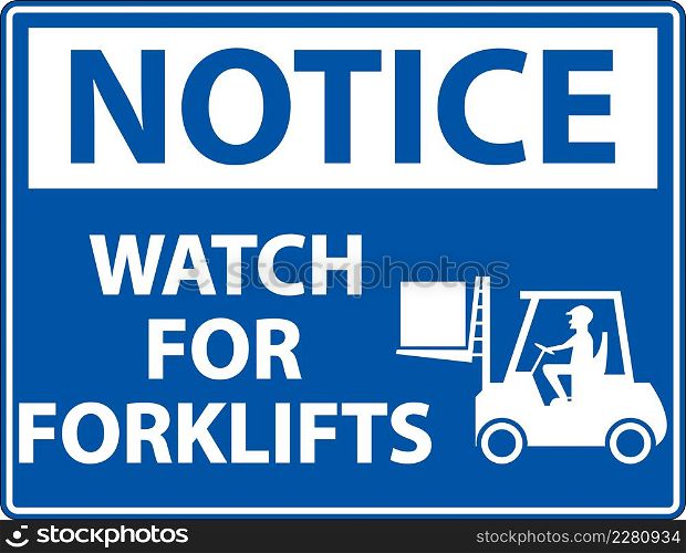 Notice Watch For Forklifts Sign On White Background