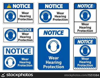 Notice Wear hearing protection sign on white background