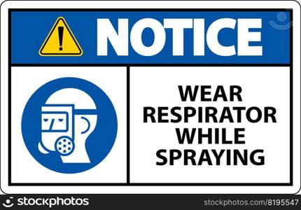 Notice Wear Respirator While Spraying Sign With Symbol