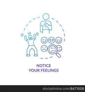 Notice your feelings blue gradient concept icon. Physical symptoms. Emotional regulation skills abstract idea thin line illustration. Isolated outline drawing. Myriad Pro-Bold font used. Notice your feelings blue gradient concept icon