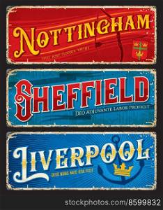Nottingham, Sheffield, Liverpool, UK travel stickers and tin signs, vector luggage tags. England or Britain cities vintage stickers and destination places travel plates or tourism cards. Nottingham, Sheffield, Liverpool travel stickers