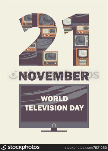 November 21 is world television day. Vector illustration, poster, greeting card, banner in retro style. A set of vintage and modern TVs encased in the figure 21.. November 21 is world television day. Vector illustration in retro style.