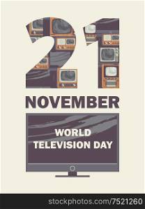 November 21 is world television day. Vector illustration, poster, greeting card, banner in retro style. A set of vintage and modern TVs encased in the figure 21.. November 21 is world television day. Vector illustration in retro style.