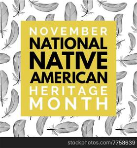 November National Native American Heritage Month. Vector Illustration EPS10. November National Native American Heritage Month. Vector Illustration