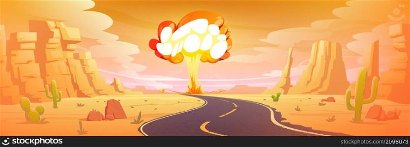 Nuclear bomb explosion in desert, nuke mushroom fire cloud rising to sky above Arizona canyon landscape with highway, cacti and rocks. Atom war, apocalypse game scene, Cartoon vector illustration. Nuclear bomb explosion in desert, nuke mushroom