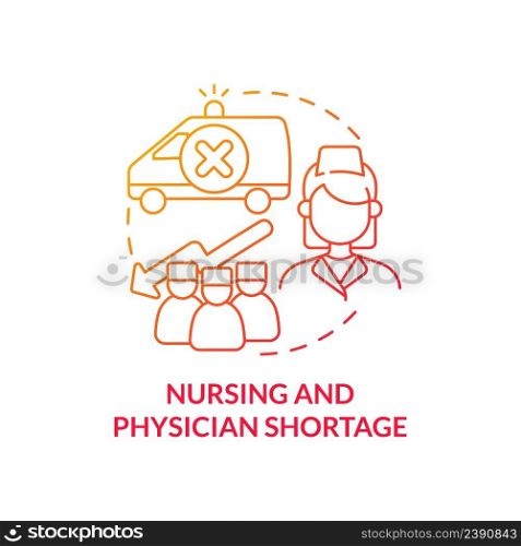 Nursing and physician shortage red gradient concept icon. Healthcare problem abstract idea thin line illustration. Employee dissatisfaction. Isolated outline drawing. Myriad Pro-Bold font used. Nursing and physician shortage red gradient concept icon